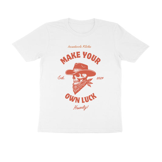 Male Round Neck Half Sleeves - Make Your Own Luck T-shirt